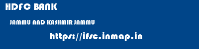 HDFC BANK  JAMMU AND KASHMIR JAMMU    ifsc code